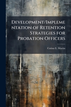 Paperback Development/Implementation of Retention Strategies for Probation Officers Book