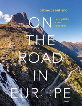 Hardcover On the Road in Europe: Unforgettable Scenic Road Trips Book