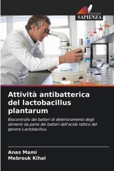 Attività antibatterica del lactobacillus plantarum (Italian Edition)