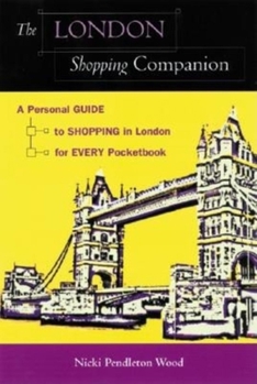 Paperback The London Shopping Companion: A Personal Guide to Shopping in London for Every Pocketbook Book