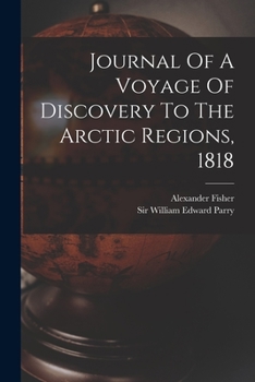 Paperback Journal Of A Voyage Of Discovery To The Arctic Regions, 1818 Book