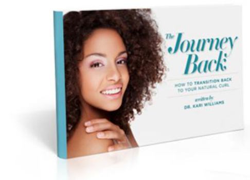 Paperback The Journey Back: How To Transition Back To Your Natural Curl Book