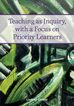 Paperback Teaching as inquiry, with a focus on priority learners [Large Print] Book