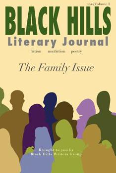 Paperback Black Hills Literary Journal 2014 Volume 1: The Family Issue Book