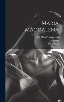 Hardcover María Magdalena: Novela lírica [Spanish] Book