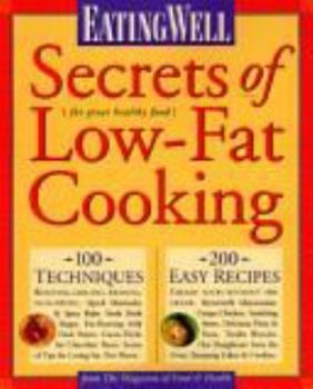 Hardcover Eating Well: Secrets of Low-Fat Cooking: 100 Techniques and 200 Recipes for Great Healthy Food Book
