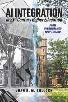 Paperback AI Integration in 21st Century Higher Education: From Overwhelmed to Optimized Book