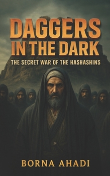 Daggers in the Dark: The Secret War of the Hashashins