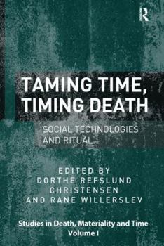Paperback Taming Time, Timing Death: Social Technologies and Ritual Book
