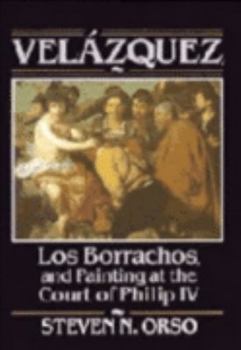 Hardcover Velázquez, Los Borrachos, and Painting at the Court of Philip IV Book