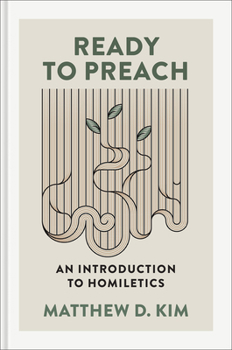 Hardcover Ready to Preach: An Introduction to Homiletics Book