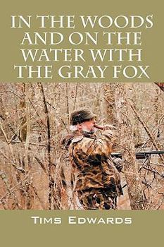 Paperback In the Woods and on the Water with the Gray Fox Book