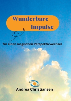 Paperback Wunderbare Impulse: für einen magischen Perspektivwechsel [German] Book