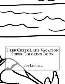 Paperback Deep Creek Lake Vacation Super Coloring Book