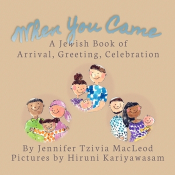 Paperback When You Came: A Jewish Book of Arrival, Greeting, Celebration Book