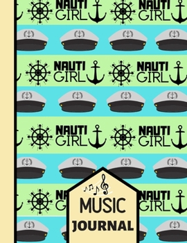 (MUSIC JOURNAL): 'Nauti Girl' Nautical Boating Pattern Music Gift: Sailing Songwriting Music Journal for Girls, Women, Musicians, Guitarists