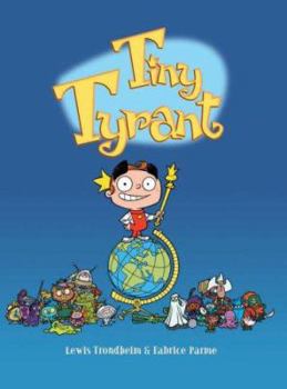 Tiny Tyrant - Book  of the Le Roi Catastrophe / Tiny Tyrant