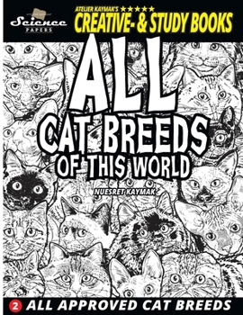 Paperback All Cat Breeds of This World: All Approved Cat Breeds Book