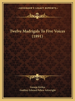 Paperback Twelve Madrigals To Five Voices (1891) Book