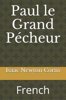 Paperback Paul le Grand Pécheur: French [French] Book