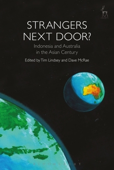 Hardcover Strangers Next Door?: Indonesia and Australia in the Asian Century Book