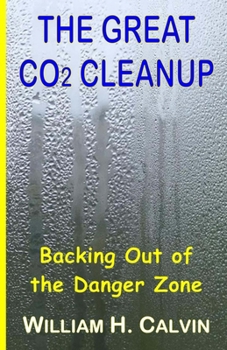 Paperback The Great CO2 Cleanup: Backing Out of the Danger Zone Book