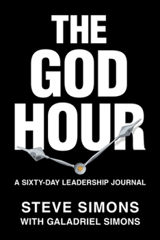 Paperback The God Hour: A Sixty-Day Leadership Journal Book