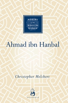 Ahmad ibn Hanbal - Book  of the Makers of the Muslim World