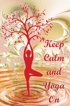 Paperback Keep Calm and Yoga On: Journal Notebook Diary Book