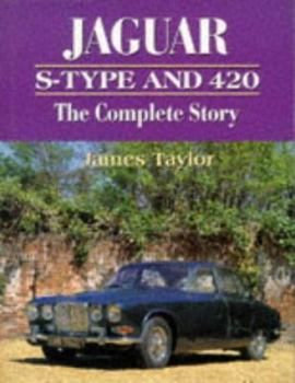 Hardcover Jaguar S-Type and 420: The Complete Story (Crowood Autoclassics) Book