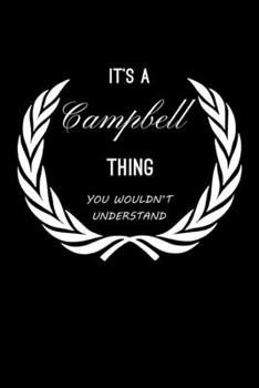 It's A Campbell Thing, You Wouldn't Understand: Personalized Notebook Journal With Name Blank Lined Customized Diary Logbook Gifts