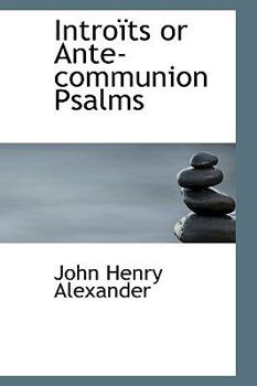 Intro?ts or Ante-Communion Psalms