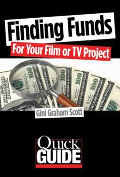 Paperback Finding Funds for Your Film or TV Project: The Most Effective Strategies to Use for Different Types of Films and Budgets Book