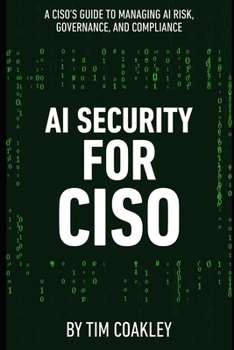 Paperback AI Security for CISO: A CISO's Guide to Managing AI Risk, Governance, and Compliance Book