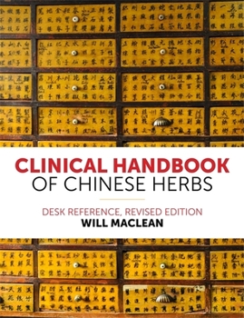 Paperback Clinical Handbook of Chinese Herbs: Desk Reference, Revised Edition Book