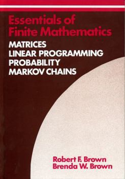 Hardcover Essentials of Finite Mathematics: Matrices, Linear Programming, Probability, Markov Chains Book