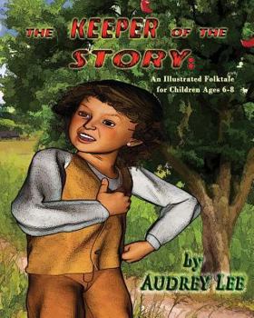 Paperback The Keeper of the Story: An Illustrated Folktale for Children Ages 6-8 Book