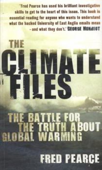 Paperback The Climate Files: The Battle for the Truth about Global Warming Book