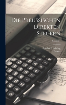 Hardcover Die Preussischen Direkten Steuern; Volume 1 [German] Book