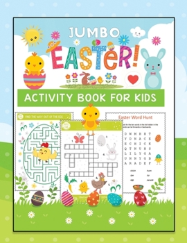 Paperback JUMBO Easter Activity Book For Kids: Coloring, Puzzle, Word Search, Maze, i spy, Dot-To-Dot, Color by Number, Crosswords, Matching and So Many More In Book