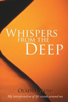 Hardcover Whispers from the Deep: My Interpretation of Life Events Around Me Book