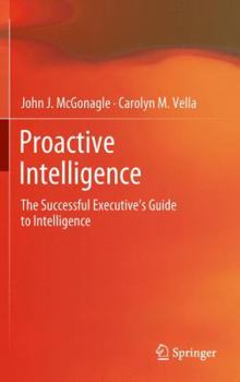 Paperback Proactive Intelligence: The Successful Executive's Guide to Intelligence Book