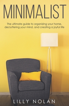 Paperback Minimalist: The ultimate guide to organizing your home, decluttering your mind, and creating a joyful life Book