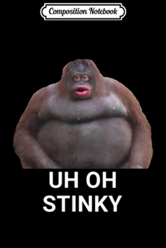 Composition Notebook: Uh Oh Stinky Poop Dank Memes Le Monke  Journal/Notebook Blank Lined Ruled 6x9 100 Pages