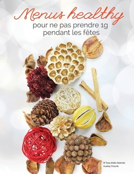 Paperback Menus healthy, pour ne pas prendre 1g pendant les fêtes. [French] Book