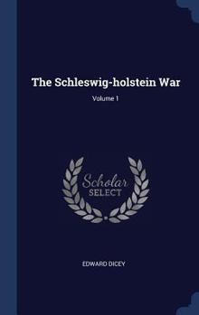 Hardcover The Schleswig-holstein War; Volume 1 Book