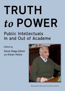 Truth to Power: Public Intellectuals In and Out of Academe