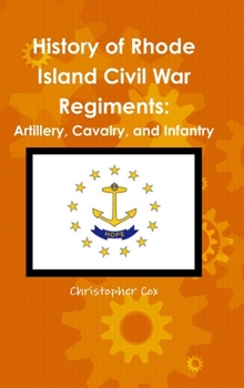 Hardcover History of Rhode Island Civil War Regiments: Artillery, Cavalry, and Infantry Book