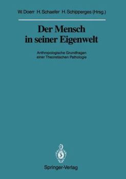 Paperback Der Mensch in Seiner Eigenwelt: Anthropologische Grundfragen Einer Theoretischen Pathologie [German] Book