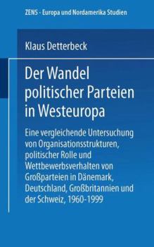 Paperback Der Wandel Politischer Parteien in Westeuropa: Eine Vergleichende Untersuchung Von Organisationsstrukturen, Politischer Rolle Und Wettbewerbsverhalten [German] Book